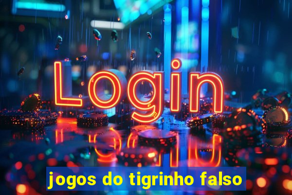 jogos do tigrinho falso